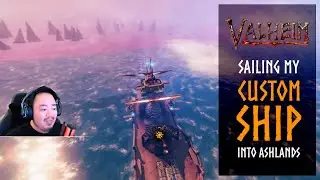 Valheim: Sailing a custom ship into the Ashlands!