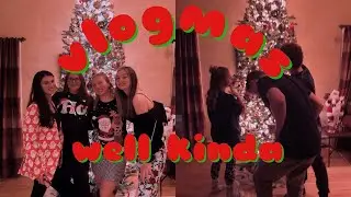 vlogmas, well kinda