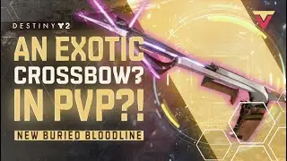 Exotic CROSSBOW? Bungie You Mad Lads (Buried Bloodline Review)
