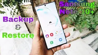 Samsung Note 10 Plus Backup and Restore Guide || Take Full Backup of Samsung Note 10 Plus