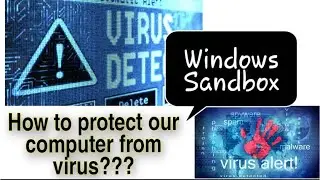 How To Protect Our Computer From Malicious Software Using Windows Sandbox???