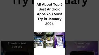 Top 5 Best Android Apps You Must Try in January 2024
