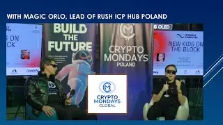 Magic Orlo on CryptoMondays Poland ICP Hub: How to Build on Internet Computer