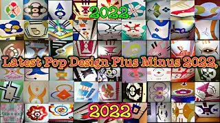 Latest Pop design plus minus 2022.