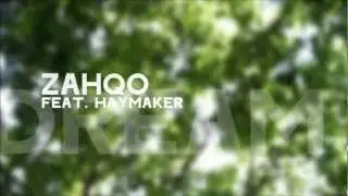 zahqo - Dream (feat. Haymaker)