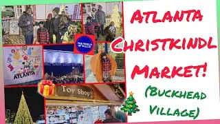 ATLANTA Christkindl Market!  Buckhead Village!🎄🎁🎄