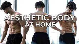 Build An Aesthetic Body At Home