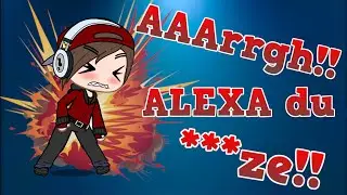 ALEXA du ****!! 🤬 Geh zurück zu Google!