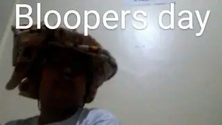 Bloopers Day !#1