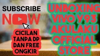 UNBOXING VIVO Y93 AKULAKU OFFICIAL STORE