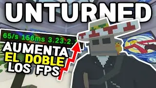 *NUEVA ACTUALIZACION* | AUMENTO DEL DOBLE DE FPS EN UNTURNED