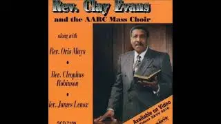 *Audio*Hallelujah Anyhow: Rev. Clay Evans and the AARC Mass Choir