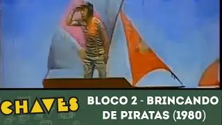 FANDUB PT-BR: Chaves - Brincando De Piratas - BLOCO 2 (1980 - INÉDITO)