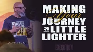 Making Your Journey A Little Lighter | Dr Melvin O Marriner