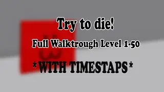 ROBLOX Try To Die Walktrough *FULL* [Timestamps Available]