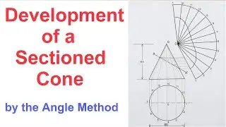 6.3b-Development of Sectioned Cone by the Angle Method