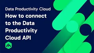 Connecting to the Data Productivity Cloud API | Data Productivity Cloud