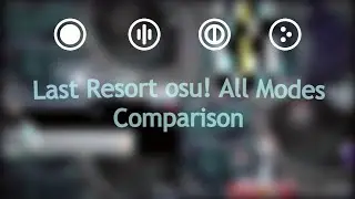Last Resort in all gamemodes - osu! Comparison