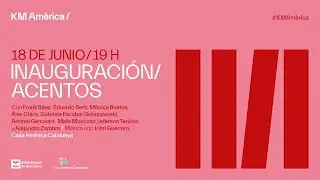 KM Amèrica | 'Acentos', sesión inaugural