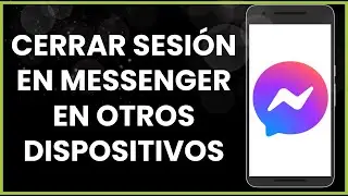 Cómo cerrar sesión en Messenger en otros dispositivos !