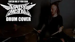 BABYMETAL - Catch Me If You Can (Drum Cover by DissFoReas) 