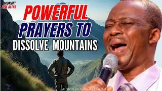🔥 POWERFUL PRAYERS TO DISSOLVE MOUNTAINS - DK OLUKOYA MIDNIGHT PRAYERS
