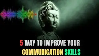 ऐसे बात करोगे तो सबका दिल जीतोगे ll अपने Communication Skills को कैसे प्रभावशाली बनाएं