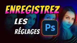 Comment enregistrer les paramètres prédéfinis de réglage dans Photoshop | Tuto Photoshop