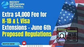 Extra $4,000 Fee for H-1B & L Visa Extensions - June 6th Proposed Regulations