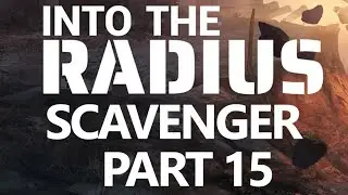 Into The Radius VR: Scavenger Mod - Episode 15