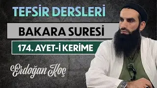 BAKARA SURESİ 174. AYET-İ KERİME | Tefsir Dersleri – 12 | Erdoğan KOÇ