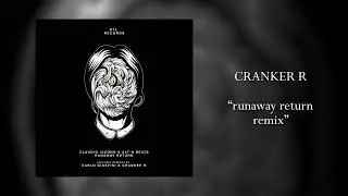 Cranker R - Runaway return remix