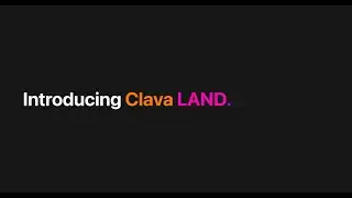 Introducing, Clava LAND. A Metaverse created through it's Citizens in game actions 