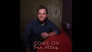 Dan Alley - Come On (Official Audio)