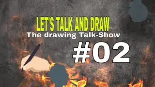 Let's Draw and Talk 02  SUFFERING FOR CLICKS 