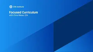 CFA® Program Focused Curriculum