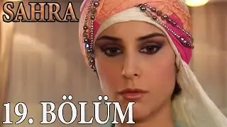Sahra 19. Bölüm (HD)