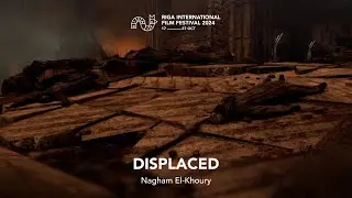 DISPLACED Trailer | RIGA IFF 2024