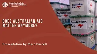 Does Australian Aid Matter anymore? | Marc Purcell