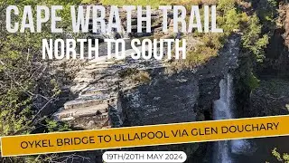 Cape Wrath Trail  2024 - Oykel Bridge to Ullapool via Glen Douchary - Day 7/8