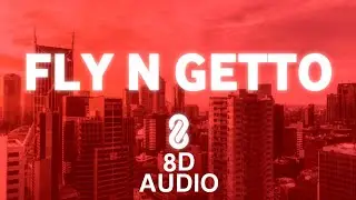 AYO & TEO - FLY N GHETTO (8D AUDIO)