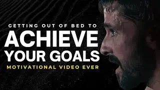 How to Get Out of Bed and Achieve Your Goals Every Day || Achieve Success Daily