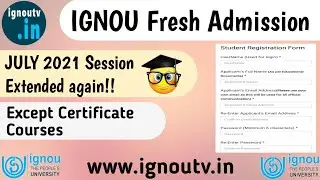 IGNOU Online Admission for July 2021 session extended again || IGNOU Admission July 2021 ||