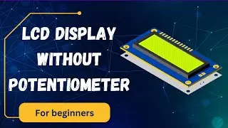 How to Use LCD Display with Arduino Without Potentiometer | Simple Arduino LCD Tutorial