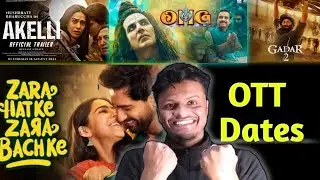 zara hatke zara bachke OTT Release date। gadar 2 OTT।Akeli OTT Release date। OMG 2 OTT