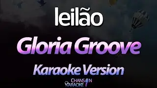 🔥 Leilão - Gloria Groove (Karaokê Version) (Cover)