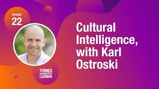Cultural Intelligence, with Karl Ostroski