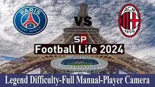 Paris Saint Germain FC vs AC Milan SP Football Life 2024-Full manual-Legend difficulty-Player camera