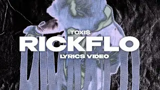 TOXI$ - RICKFLO (Lyrics Video)| текст песни