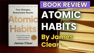 Atomic Habits Book Review | Atomic Habits by James Clear | Atomic Habits Book Summary|Readers Review